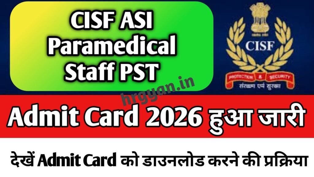 CISF ASI Paramedical Staff PST Admit Card 2026
